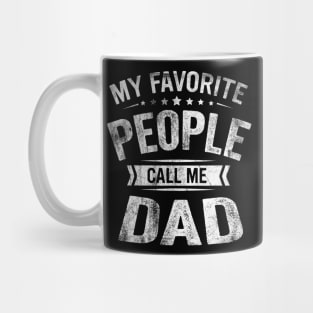 My Favorite People Call Me Dad Funny Fathers Day Gift Mug